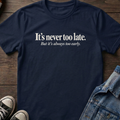 Never too late T-shirt
