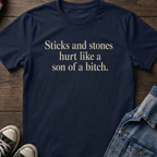 Sticks and stones hurt like a son of a bitch.