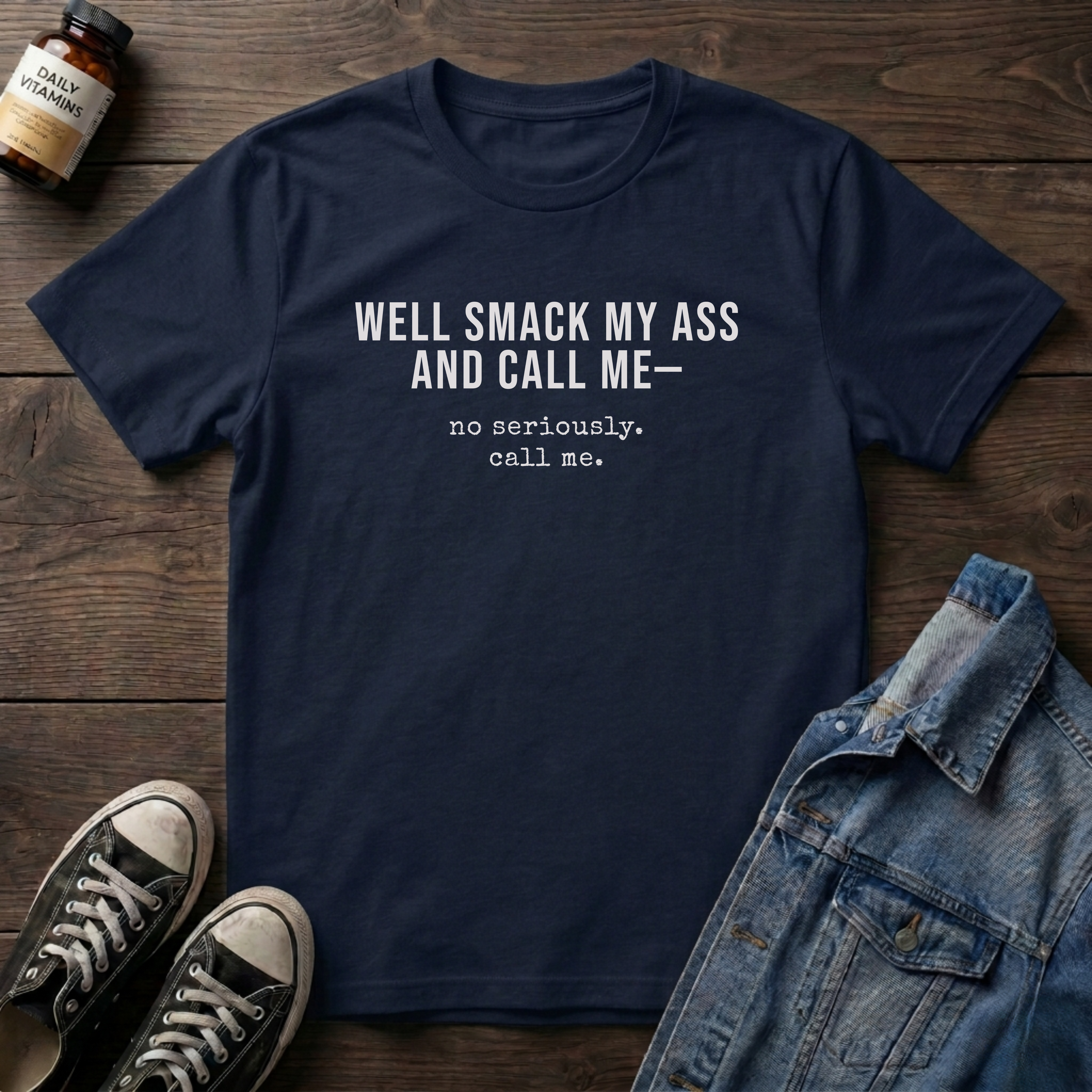 WELL SMACK MY ASS AND CALL ME