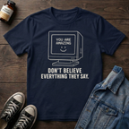 Don't Believe Everything They Say