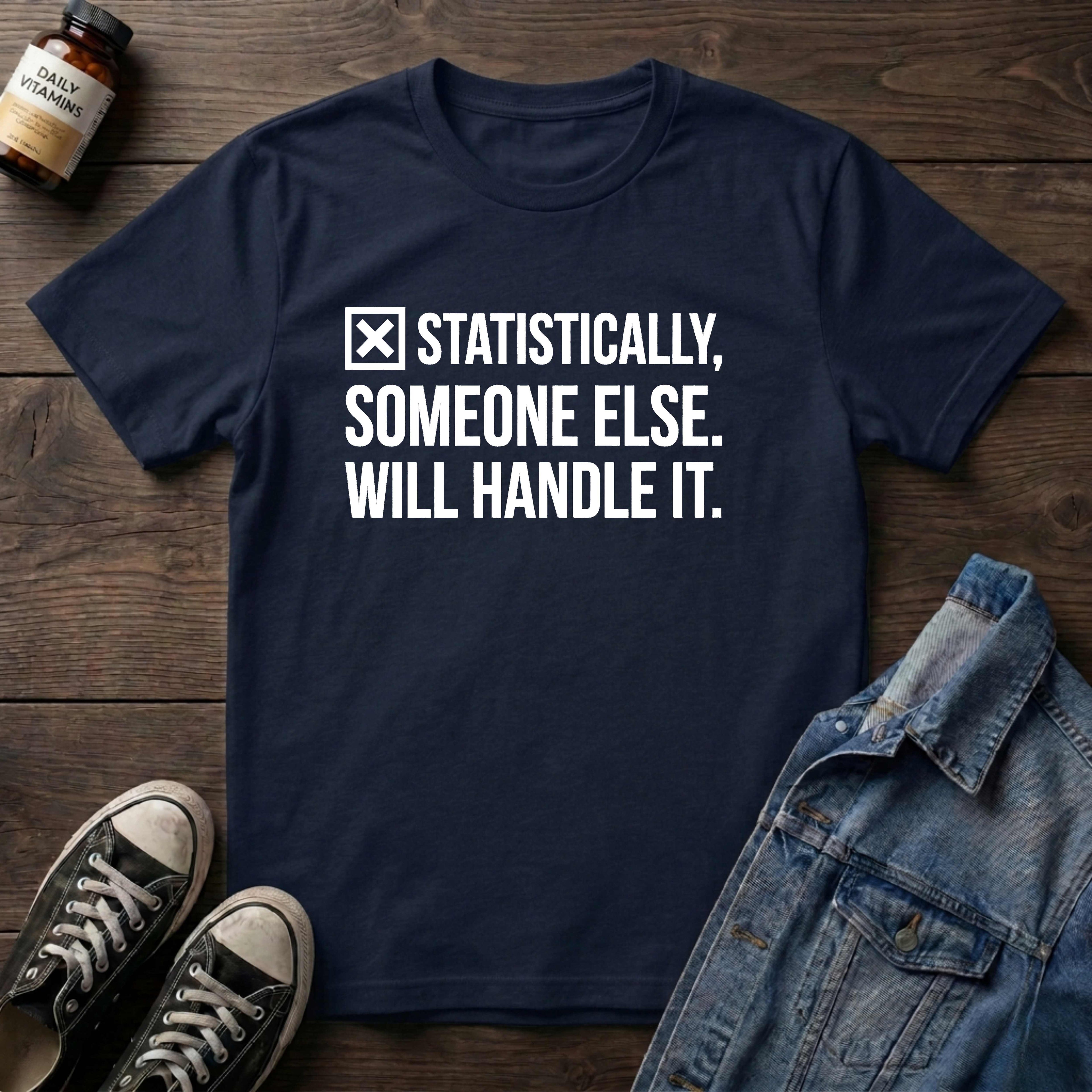 Someone Else Will Handle It