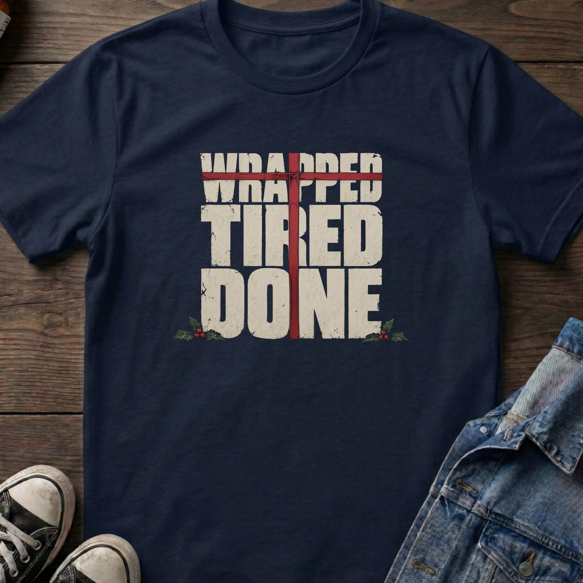 Wrapped Tired Done T-shirt