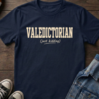 VALEDICTORIAN (just kidding)