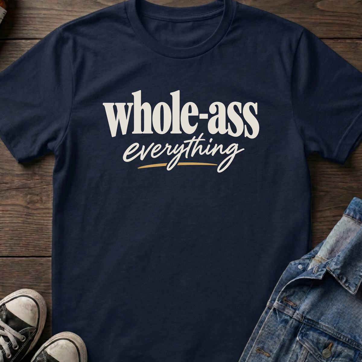 Whole-ass everything T-shirt