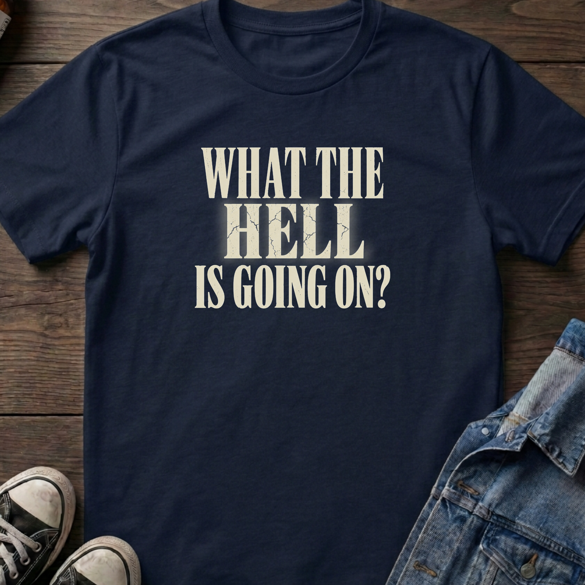 What the hell is going on T-shirt