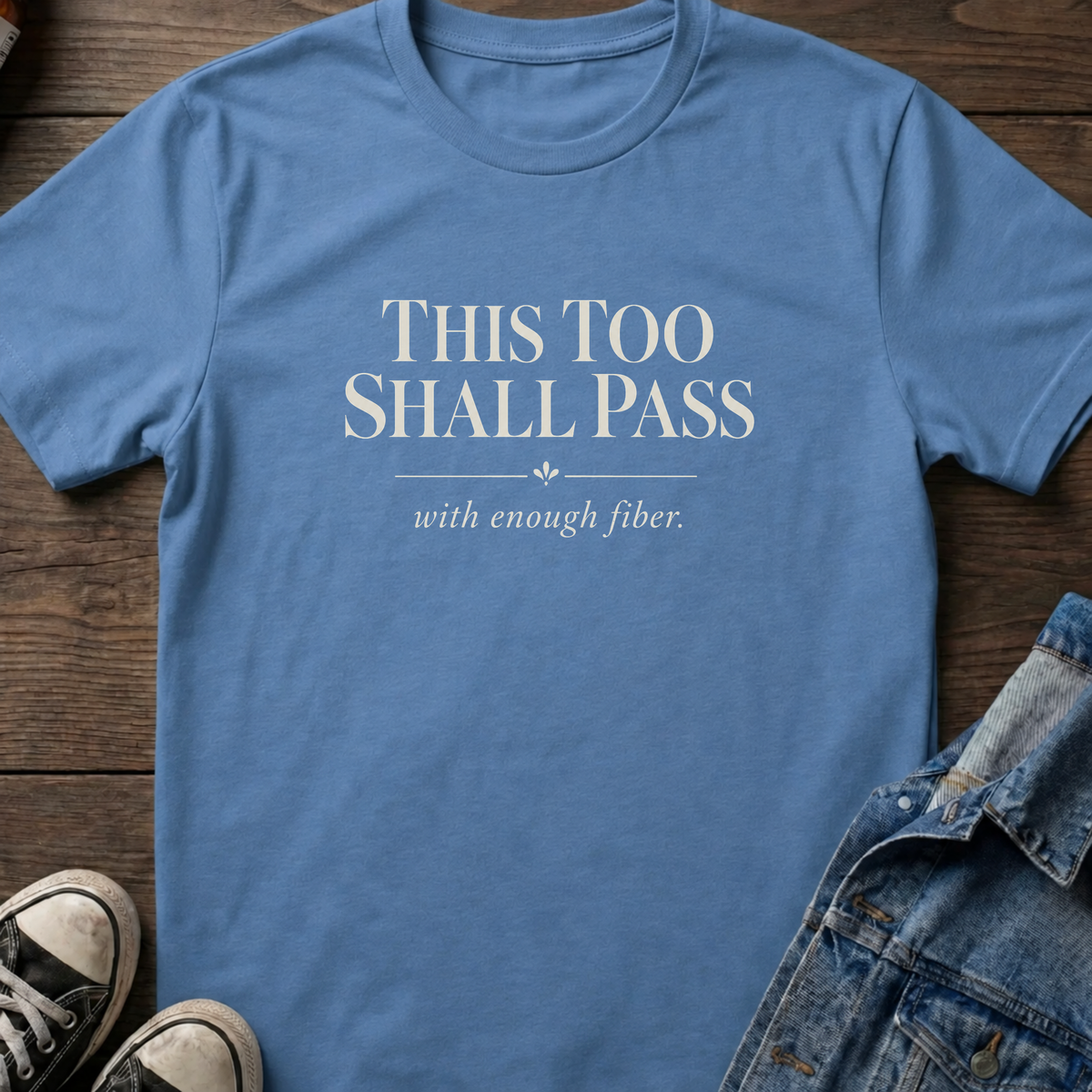 This too shall pass T-shirt
