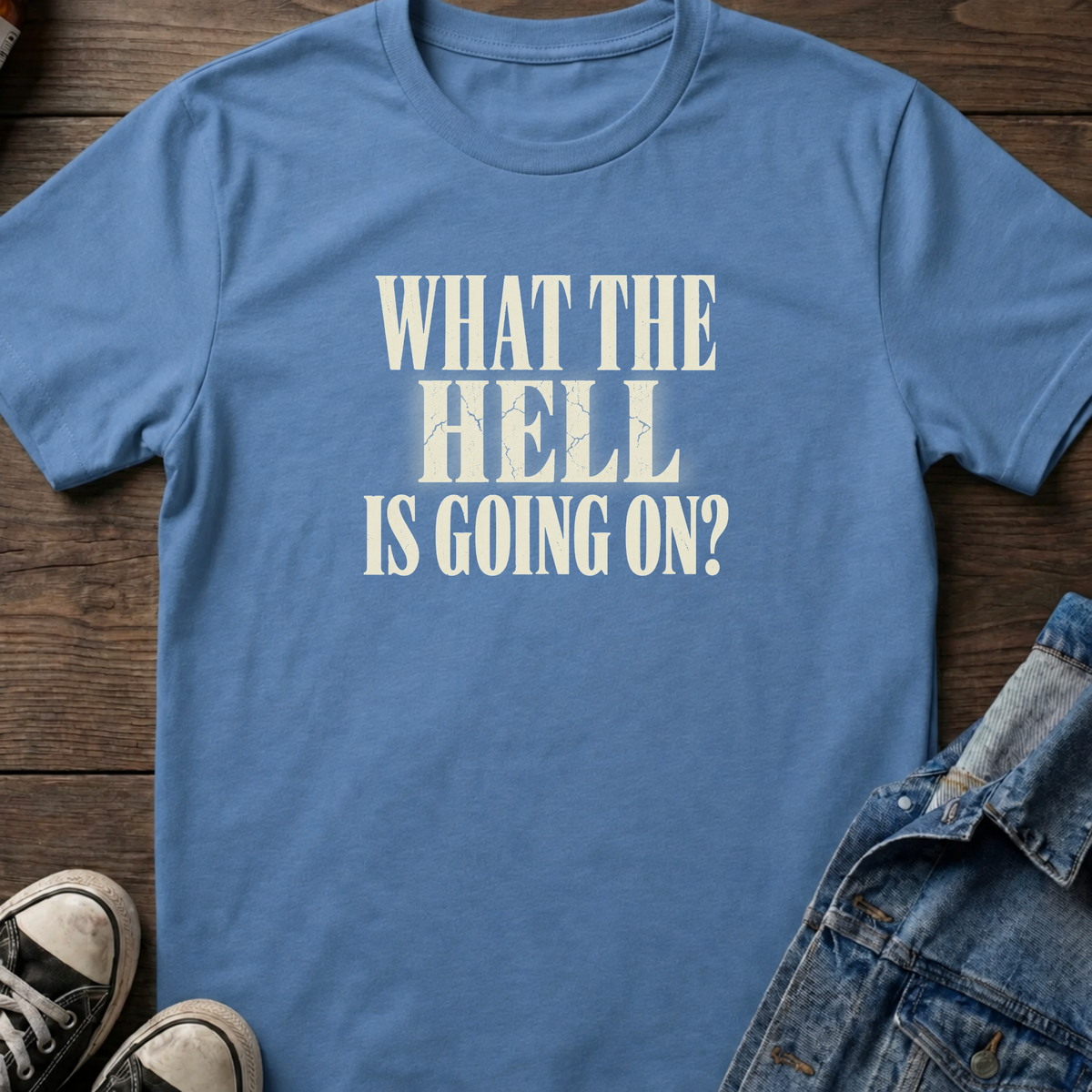 What the hell is going on T-shirt