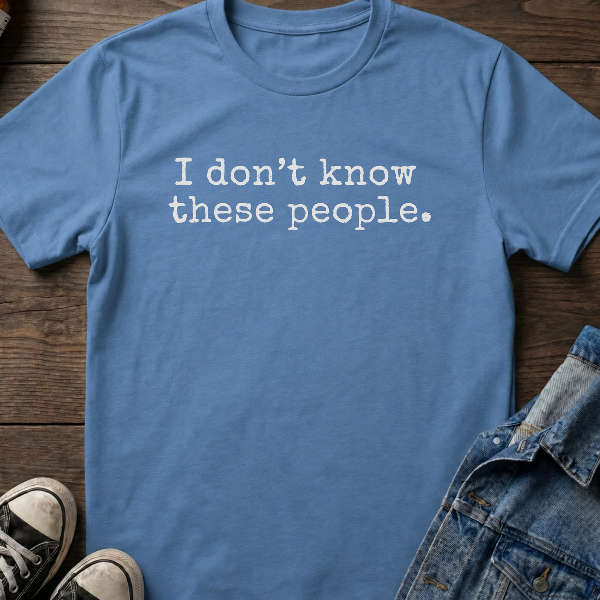 Don't know these people T-shirt