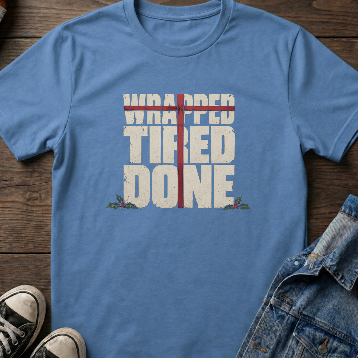 Wrapped Tired Done T-shirt