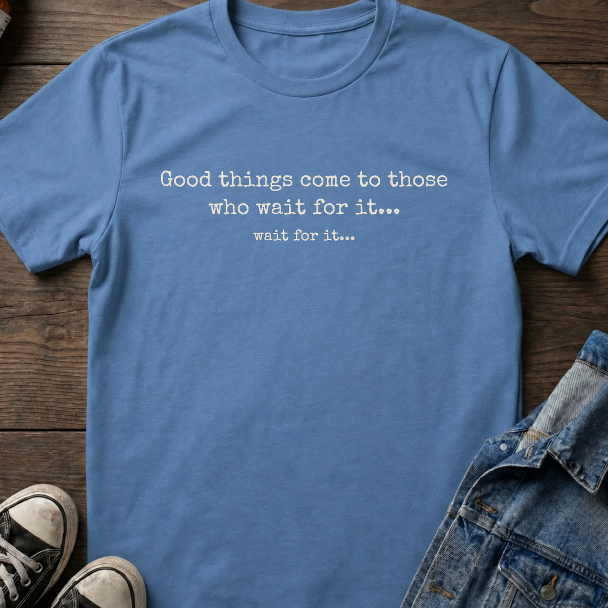 Wait for it T-shirt