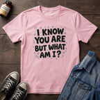 I Know You Are But What Am I?