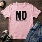 NO is my namaste (BOLD).