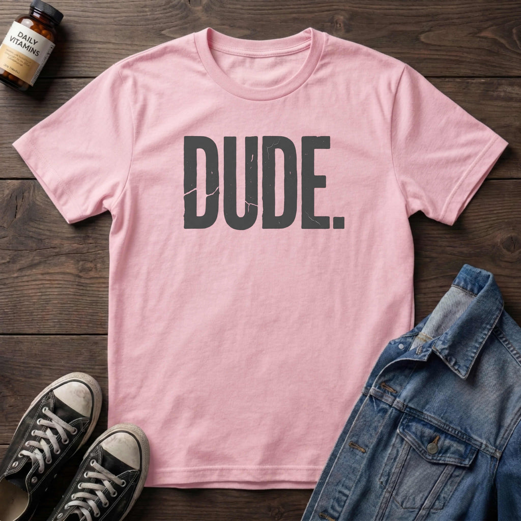 Dude.