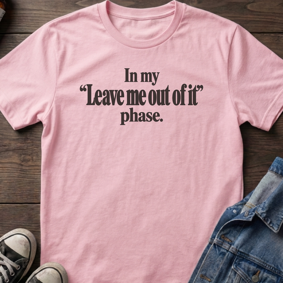 Leave me out of it T-shirt