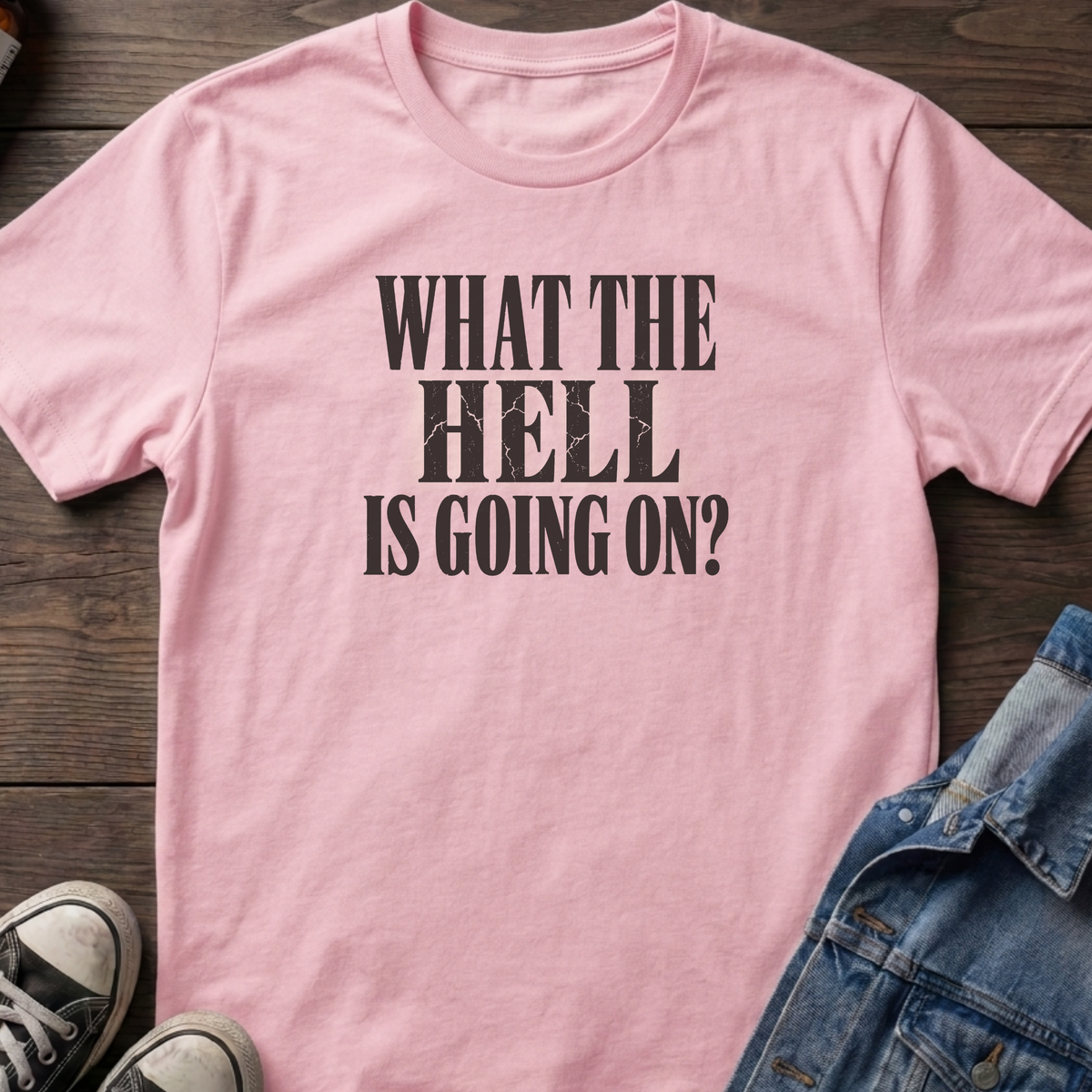 What the hell is going on T-shirt