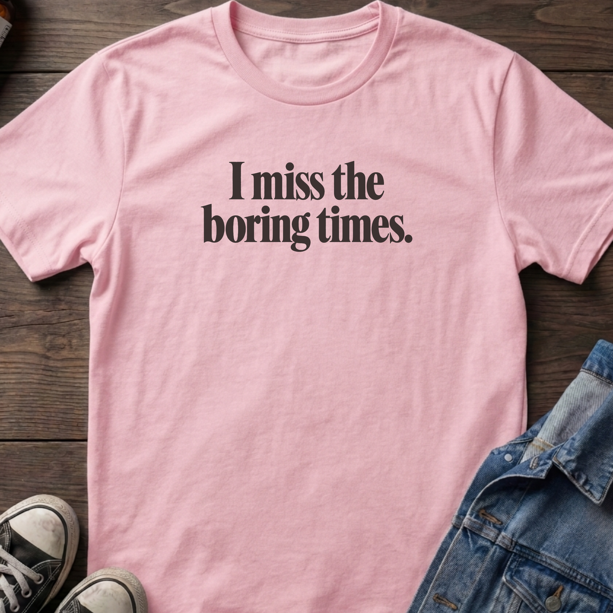 Miss the boring times T-shirt