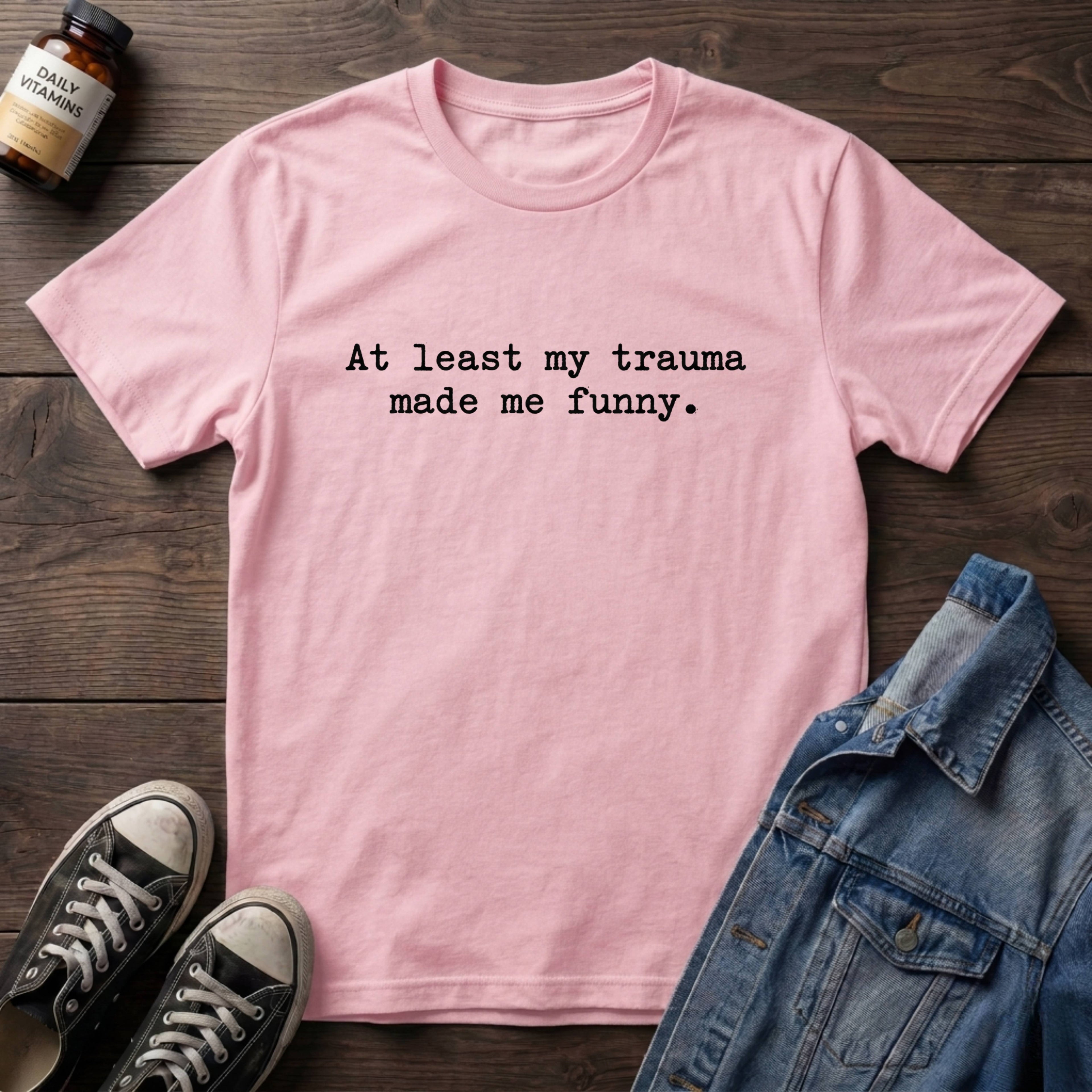 At Least My Trauma Made Me Funny