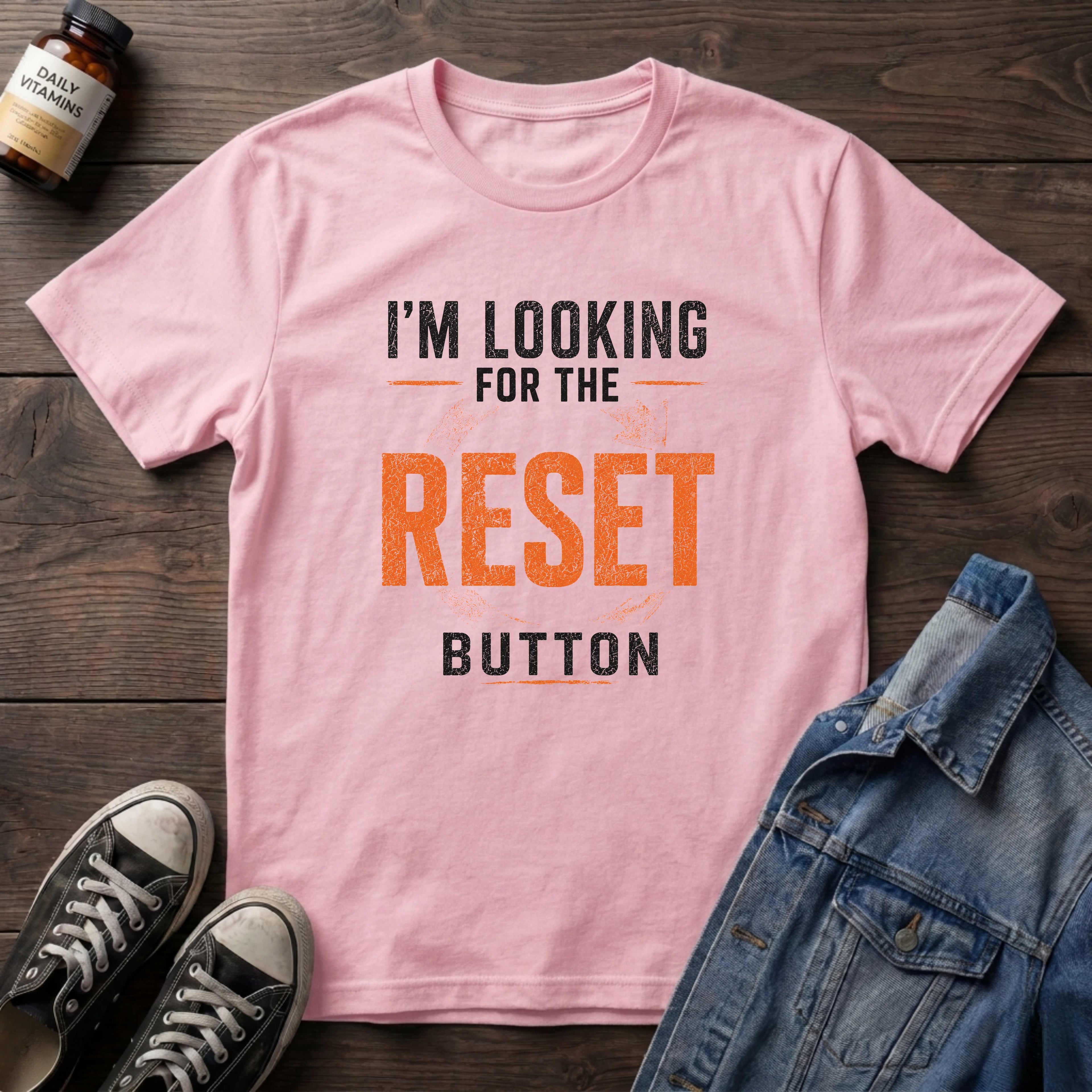 I'M LOOKING FOR THE RESET BUTTON