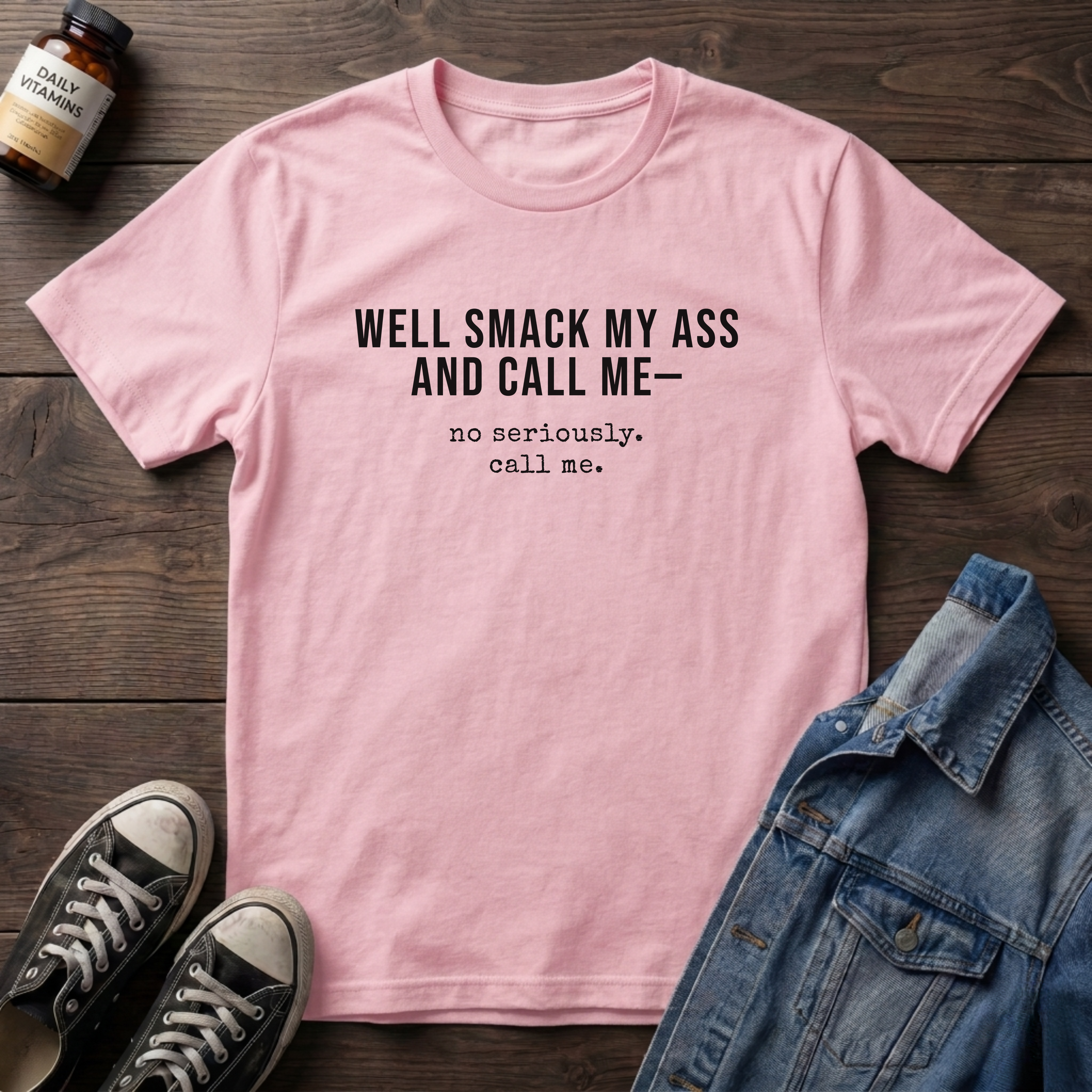 WELL SMACK MY ASS AND CALL ME
