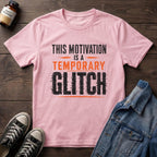 This Motivation is a Temporary GLITCH