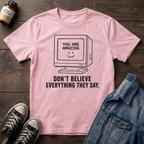 Don't Believe Everything They Say