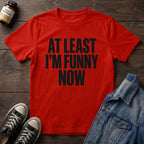 At Least I'm Funny Now