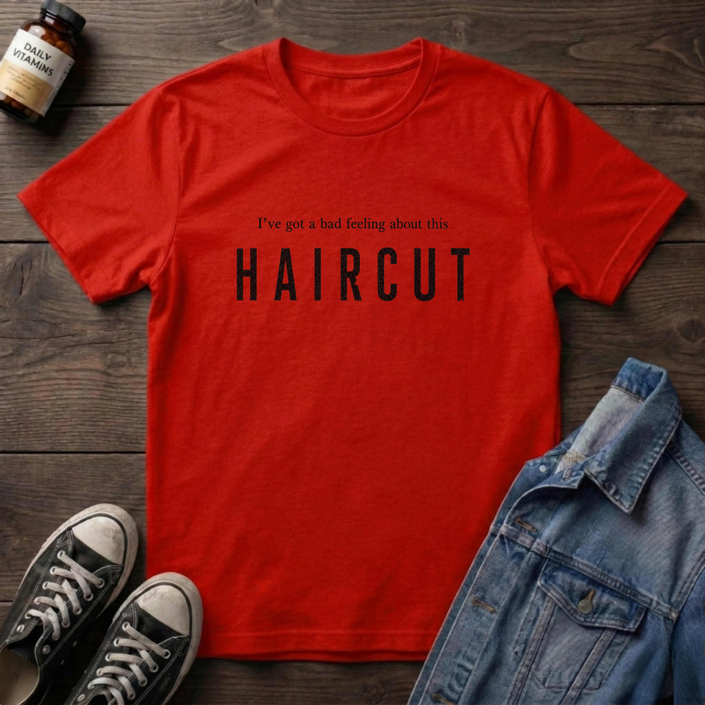 I've got a bad feeling about this HAIRCUT