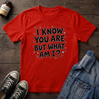 I Know You Are But What Am I?