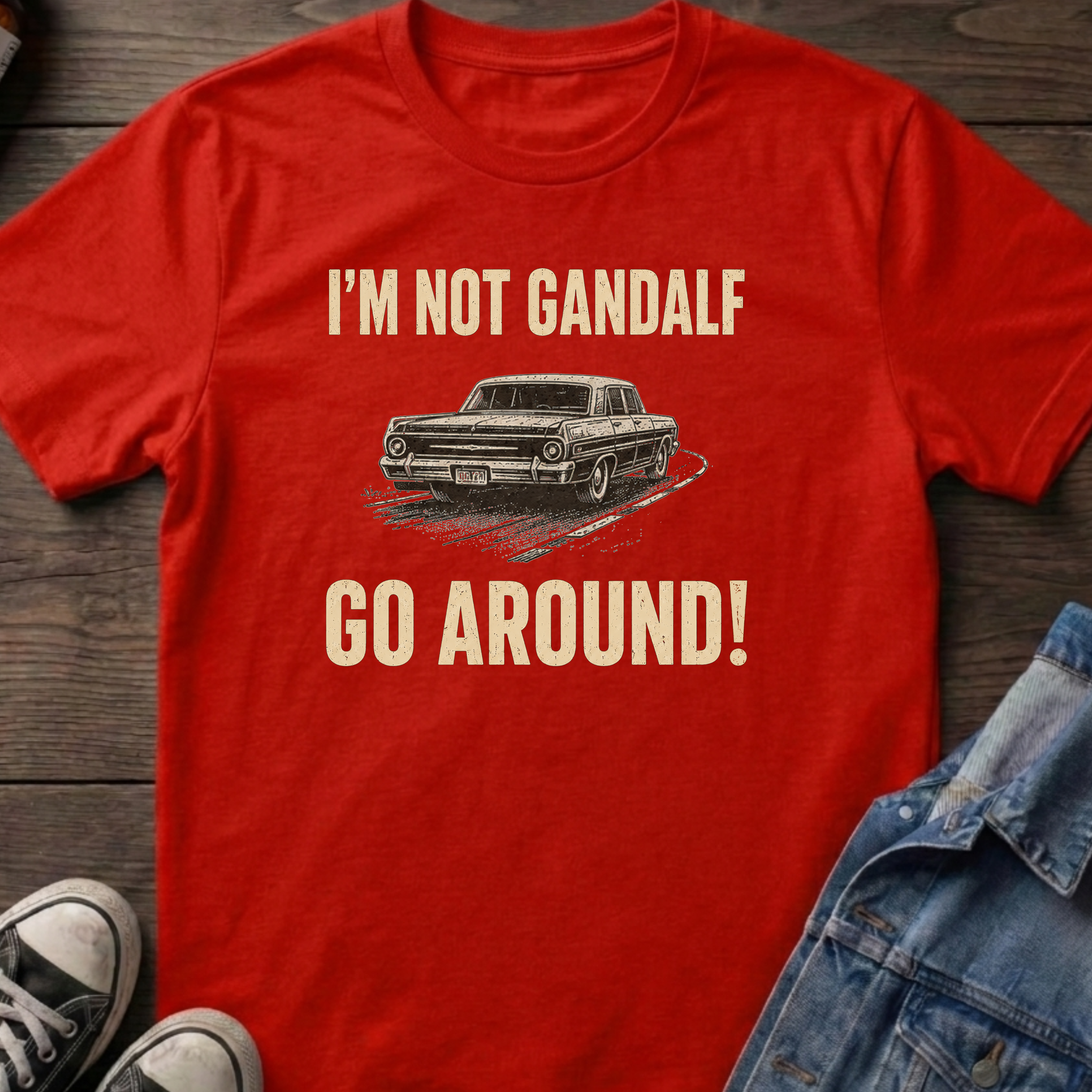 I'M NOT GANDALF GO AROUND!