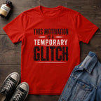 This Motivation is a Temporary GLITCH