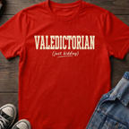 VALEDICTORIAN (just kidding)