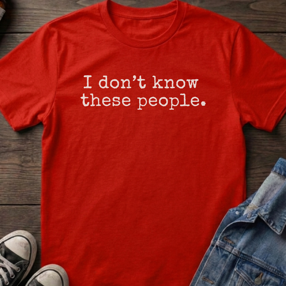 Don't know these people T-shirt