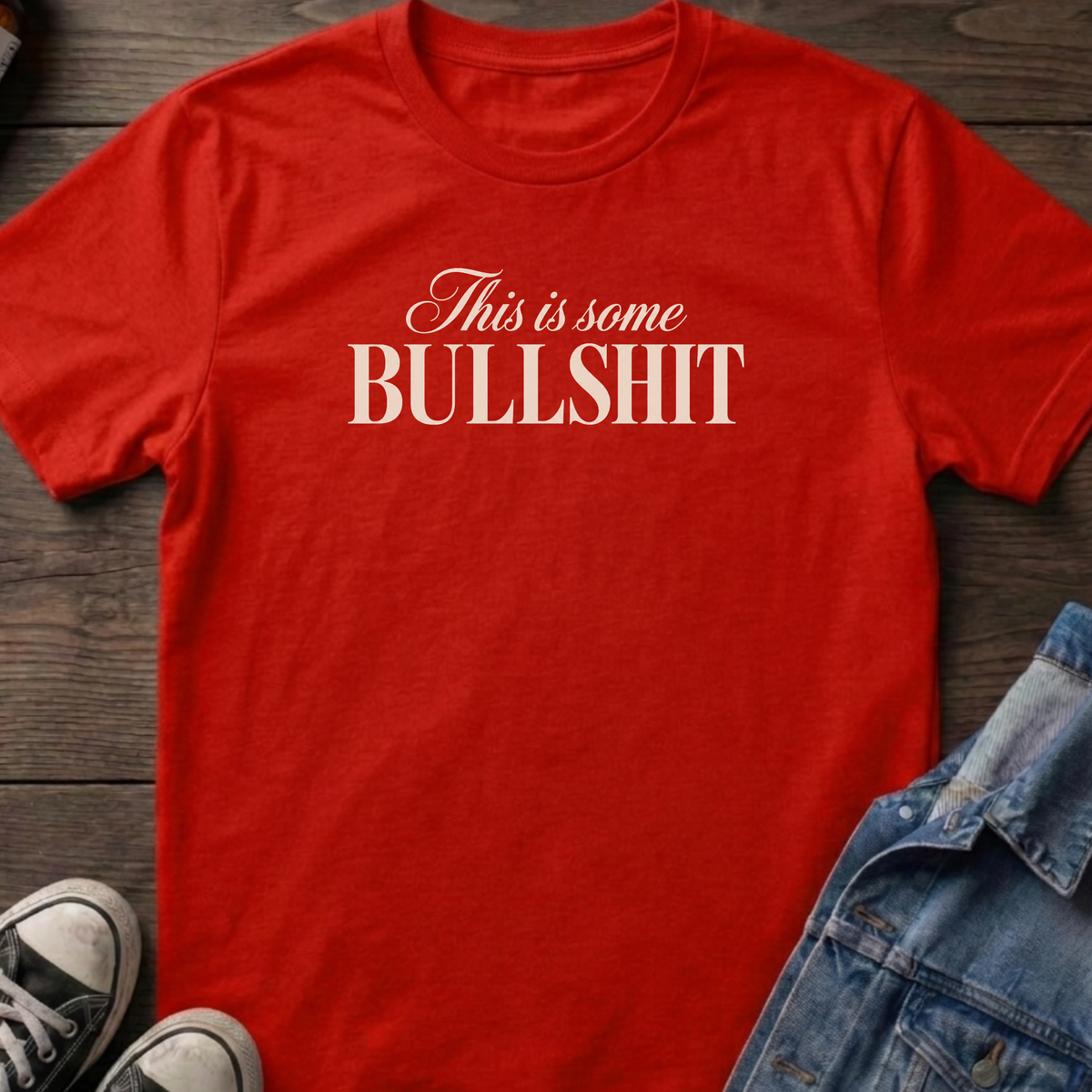 Some bullshit T-shirt