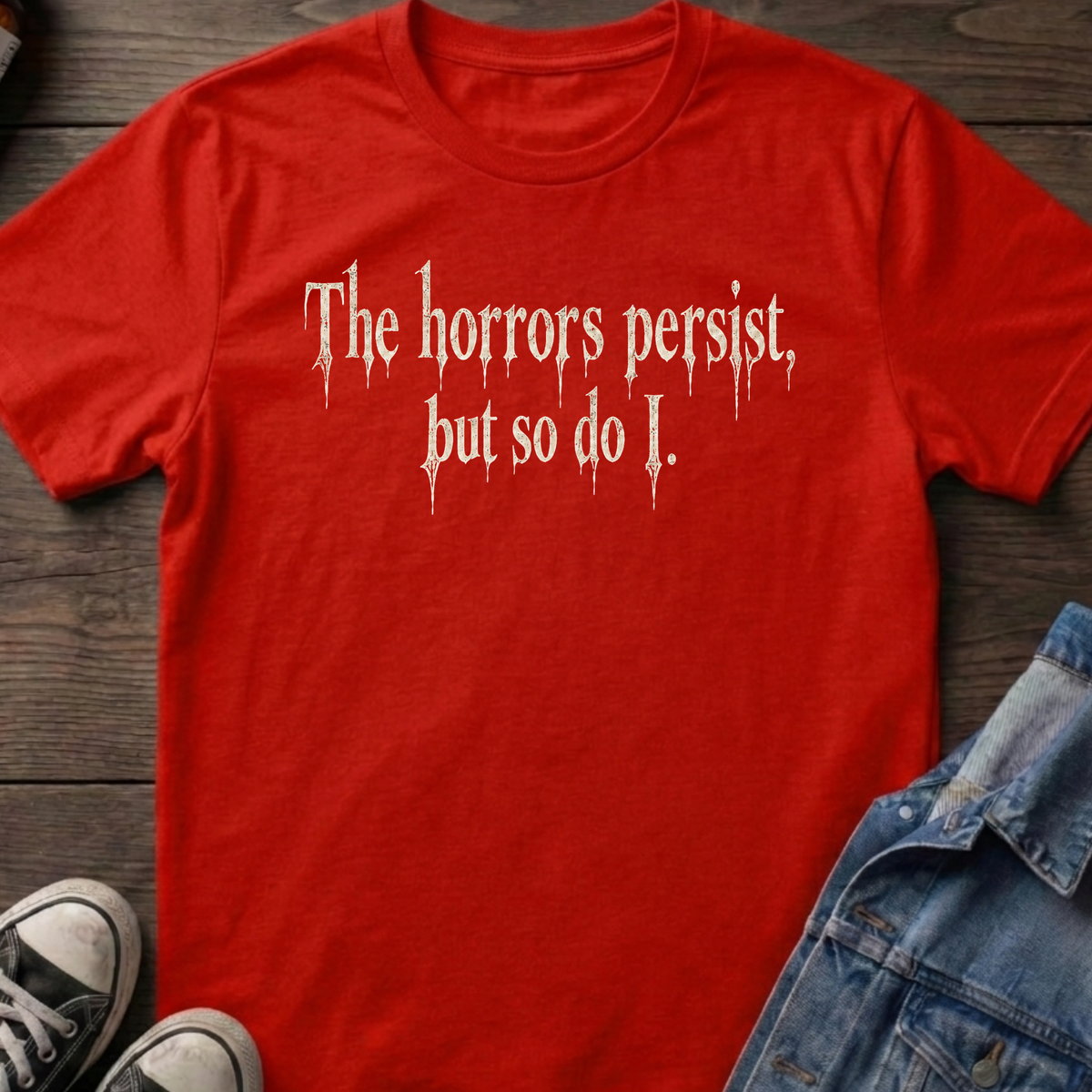 The Horrors Persist...