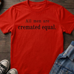 All men are cremated equal