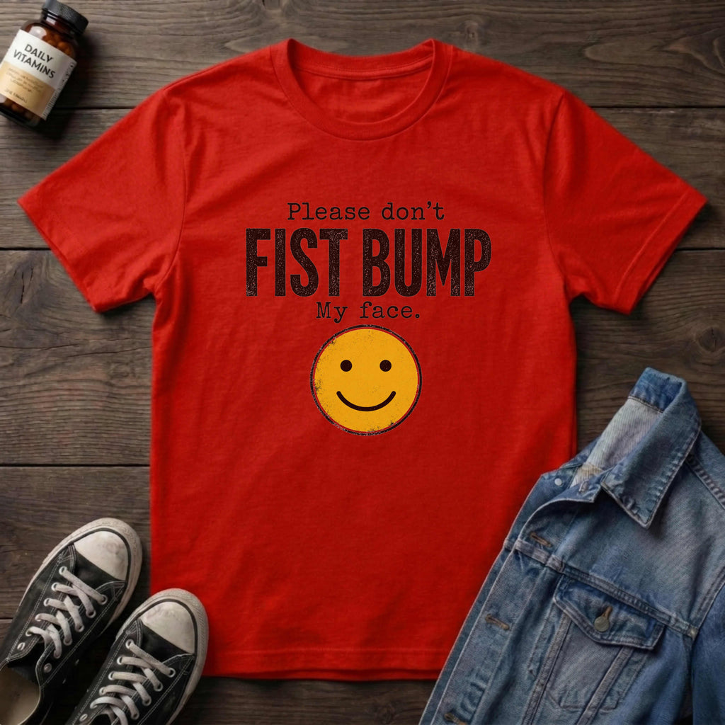Please Don't Fist Bump My Face