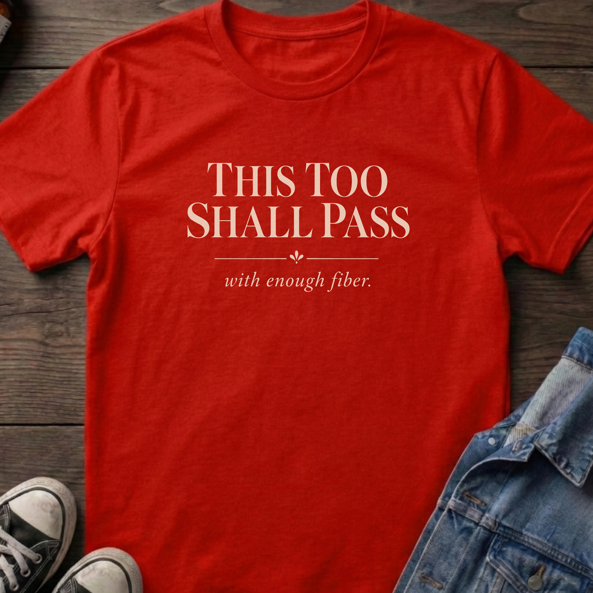 This too shall pass T-shirt