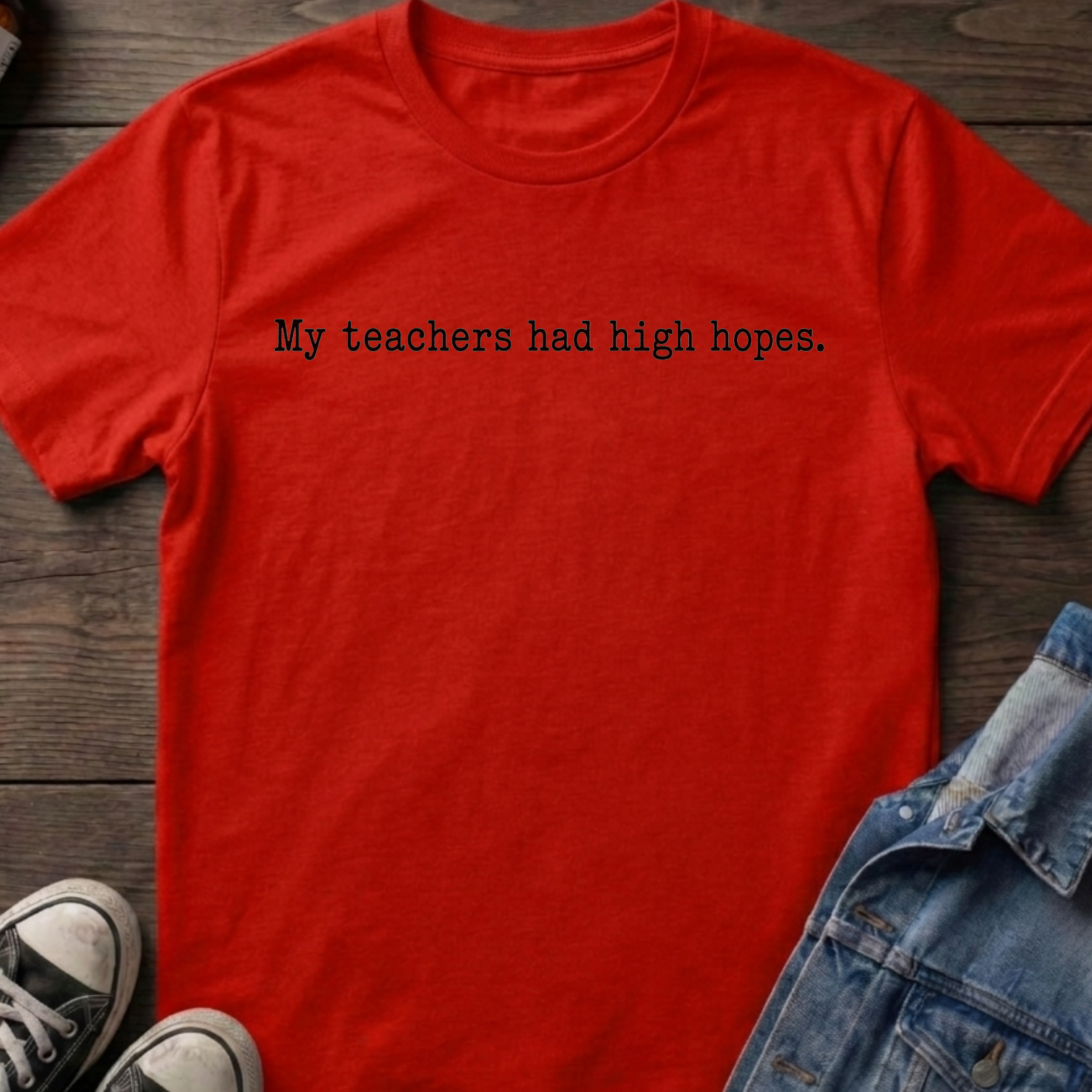 My teachers had high hopes.