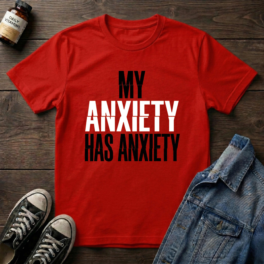 MY ANXIETY HAS ANXIETY