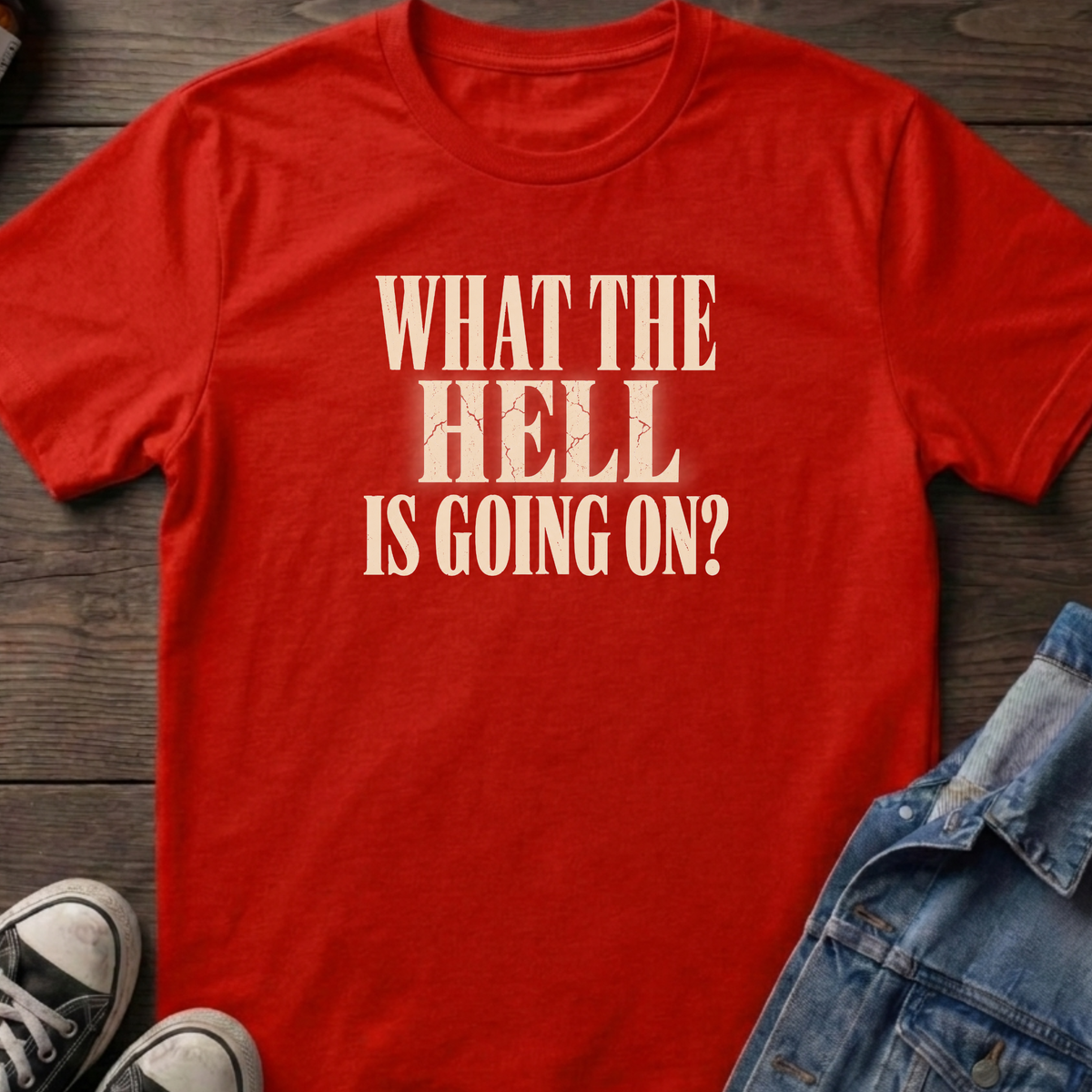 What the hell is going on T-shirt