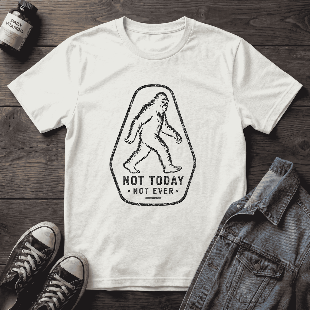 Bigfoot, Not Today