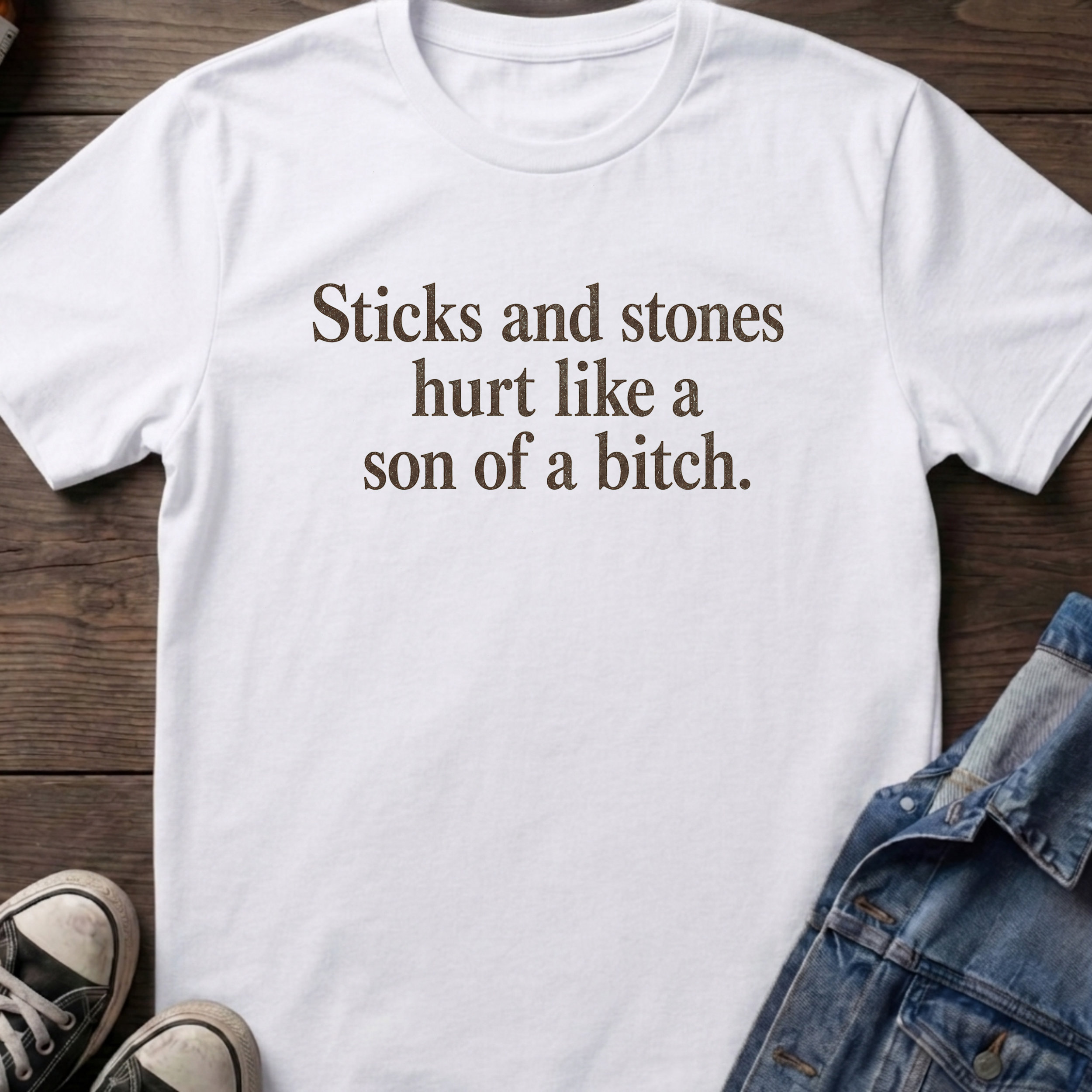 Sticks and stones hurt like a son of a bitch.