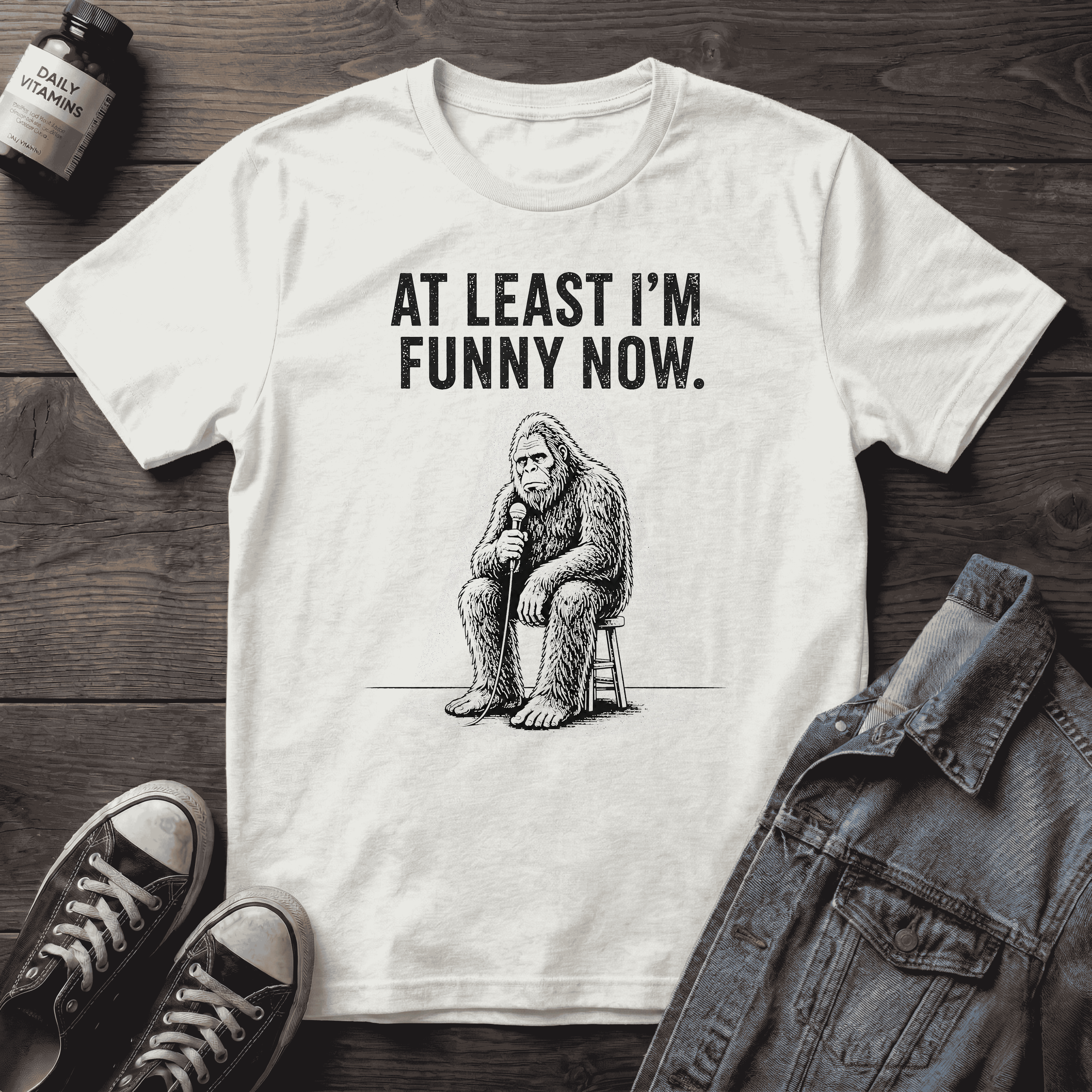 AT LEAST I'M FUNNY NOW - Bigfoot