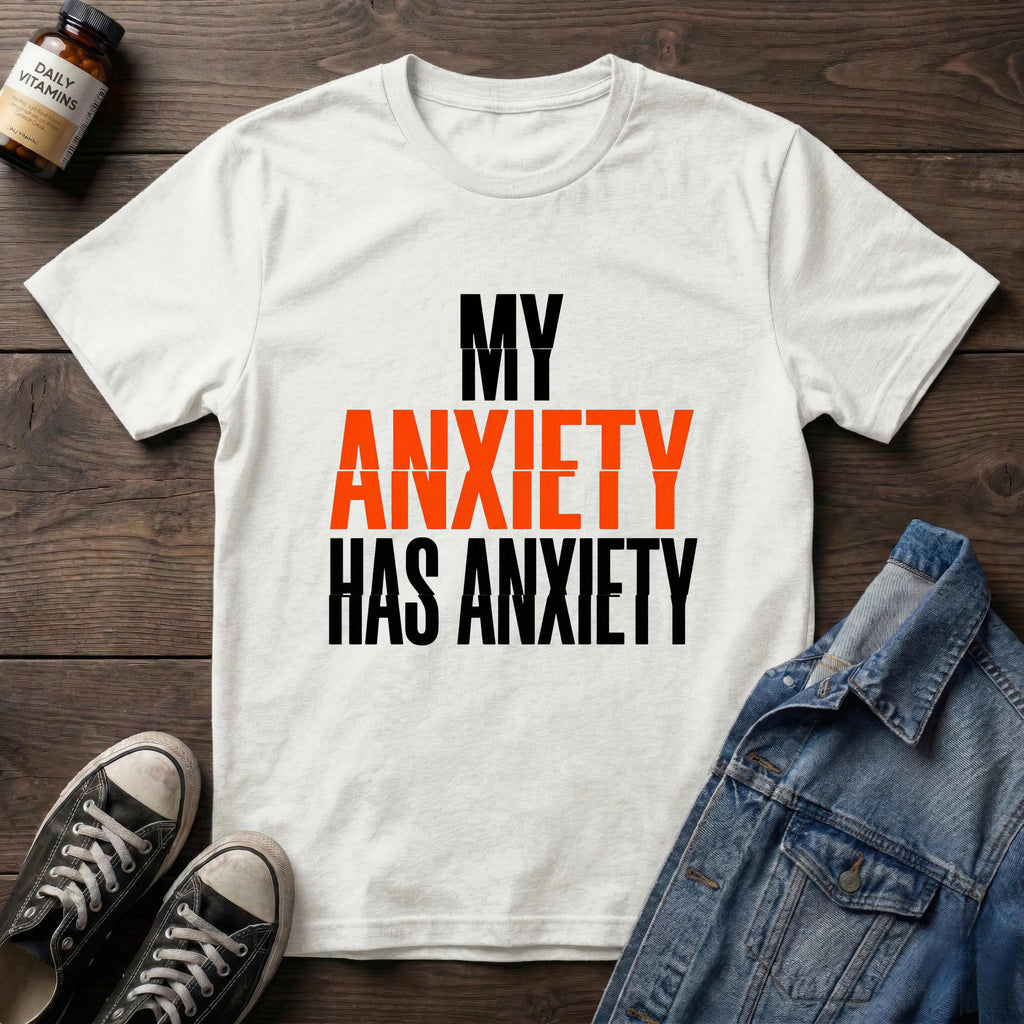 MY ANXIETY HAS ANXIETY