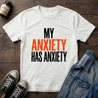 MY ANXIETY HAS ANXIETY