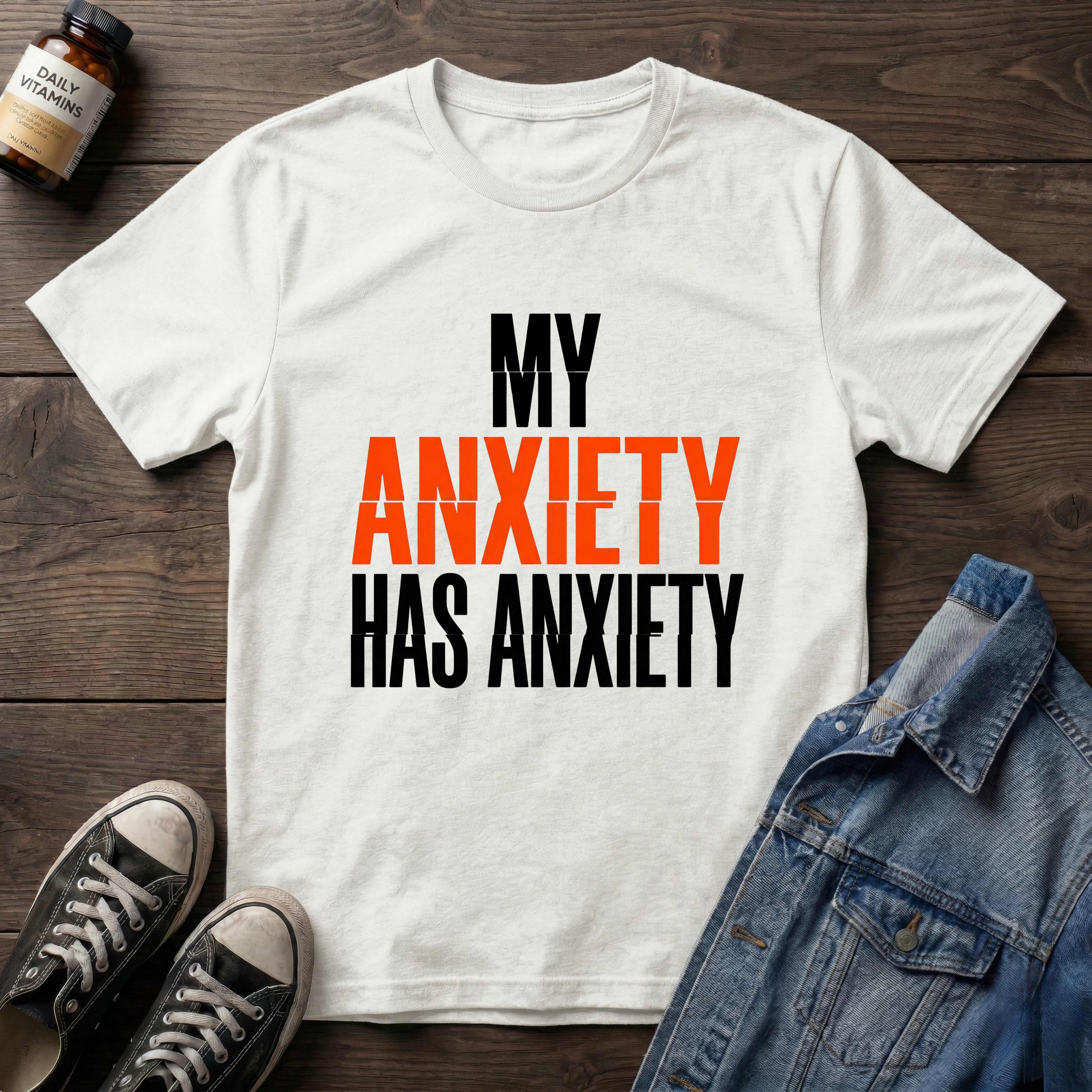 MY ANXIETY HAS ANXIETY