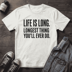 LIFE IS LONG