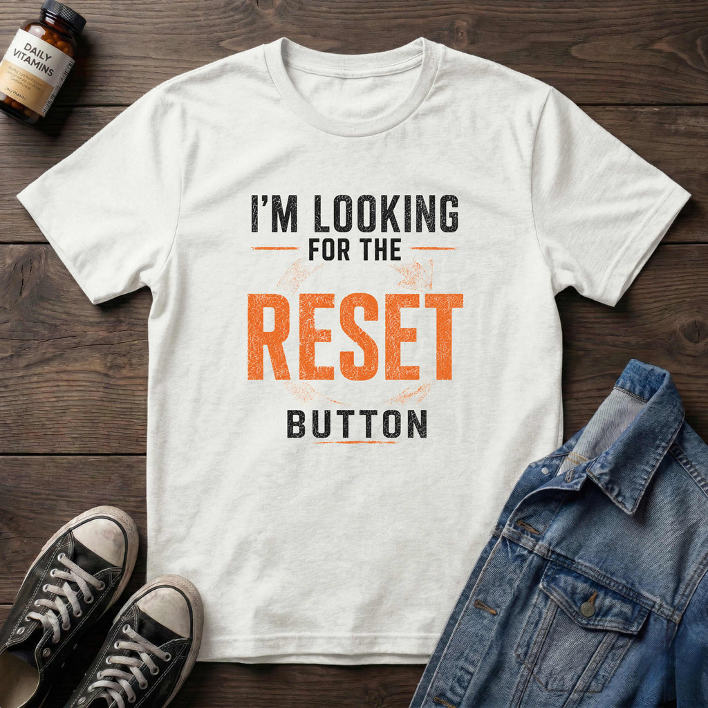 I'M LOOKING FOR THE RESET BUTTON
