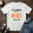 I'M LOOKING FOR THE RESET BUTTON
