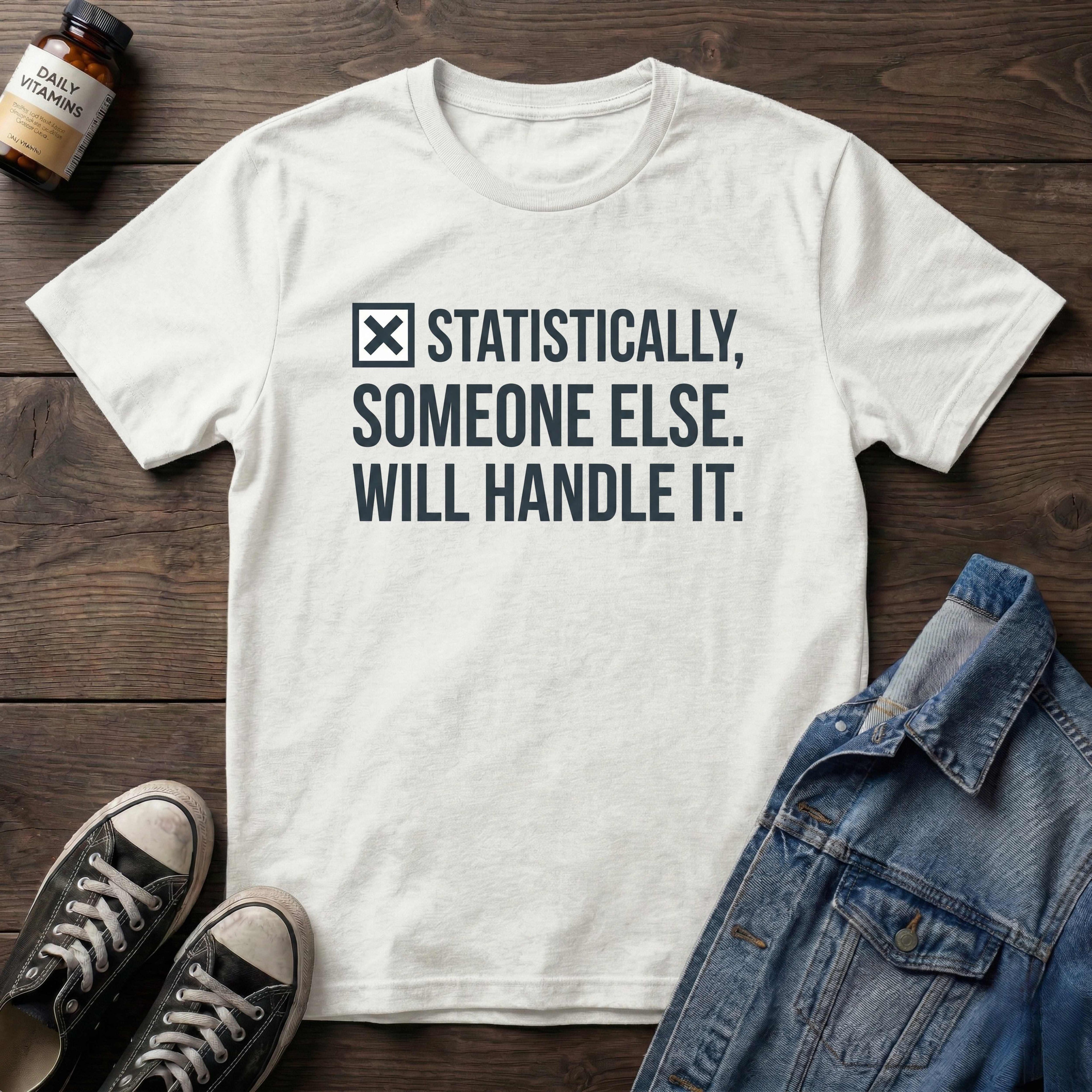 Someone Else Will Handle It